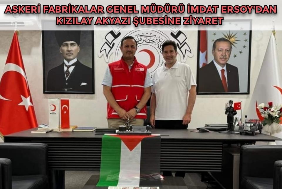 ASKERİ FABRİKALAR GENEL MÜDÜRÜ İMDAT ERSOY'DAN AKYAZI KIZILAY ŞUBESİNE ZİYARET
