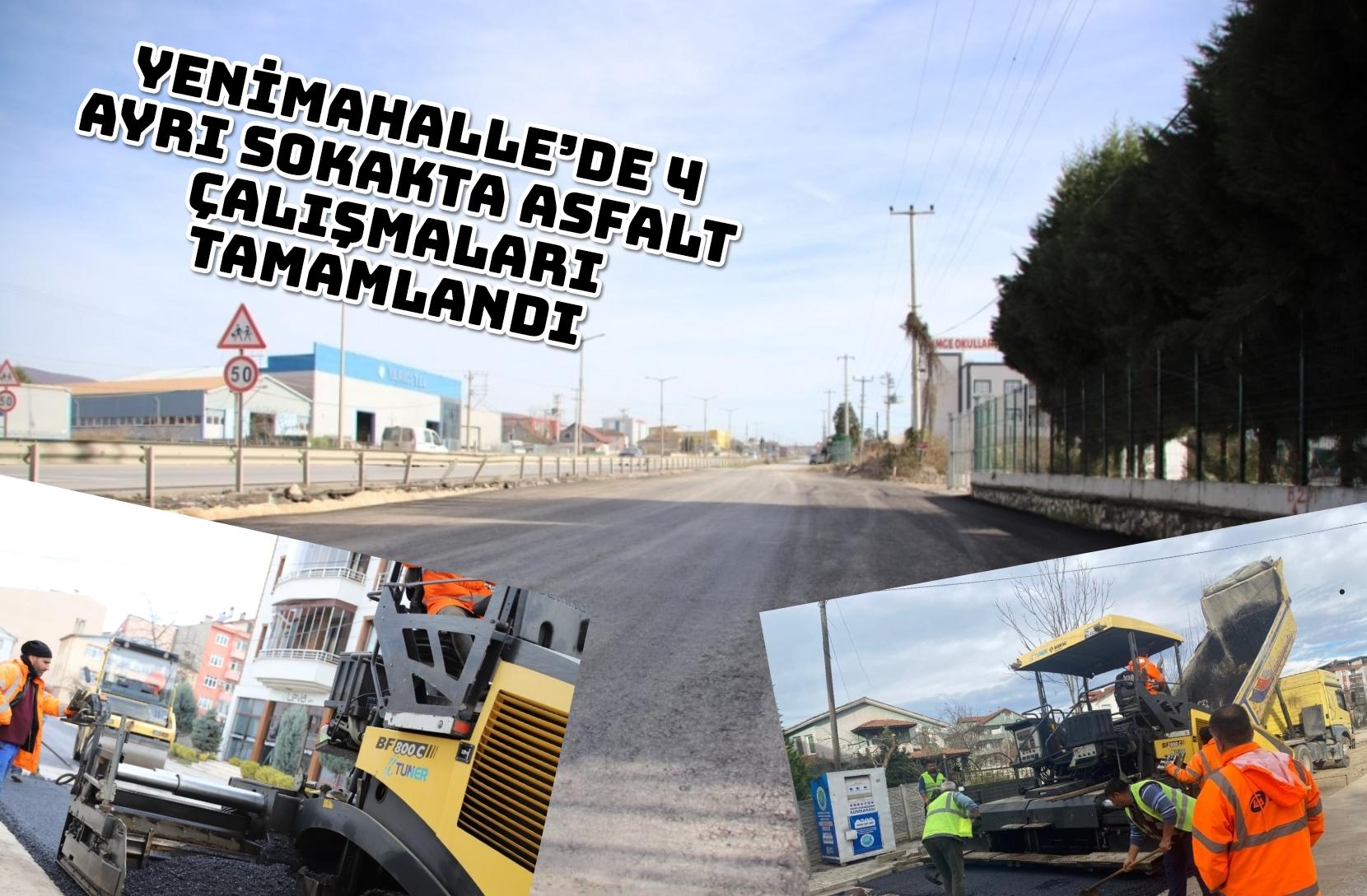 YENİMAHALLE’DE 4 AYRI SOKAKTA ASFALT ÇALIŞMALARI TAMAMLANDI