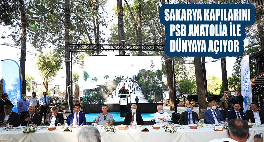 Sakarya kapılarını PSB Anatolia ile dünyaya açıyor