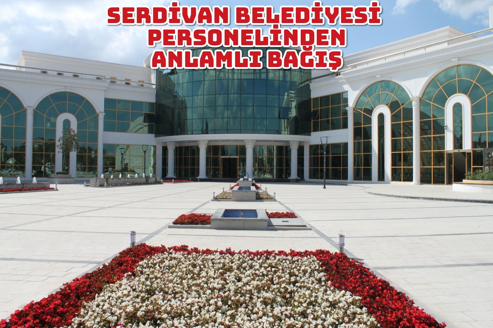 Serdivan Belediyesi Personelinden Anlamlı Bağış