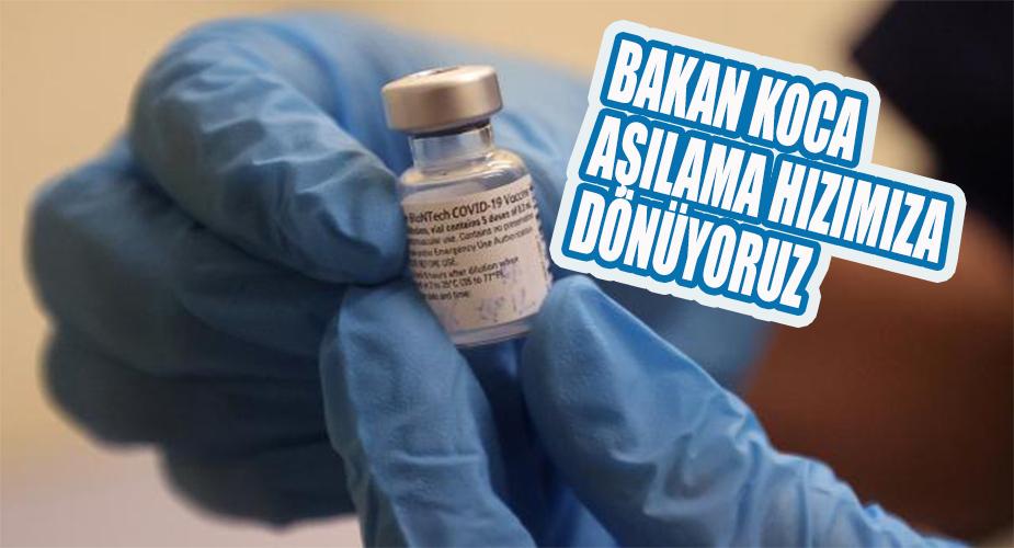 Bakan Koca: Aşılama hızımıza dönüyoruz