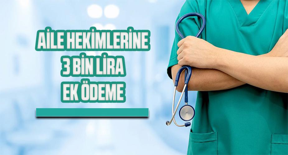 Aile hekimlerine 3 bin lira ek ödeme