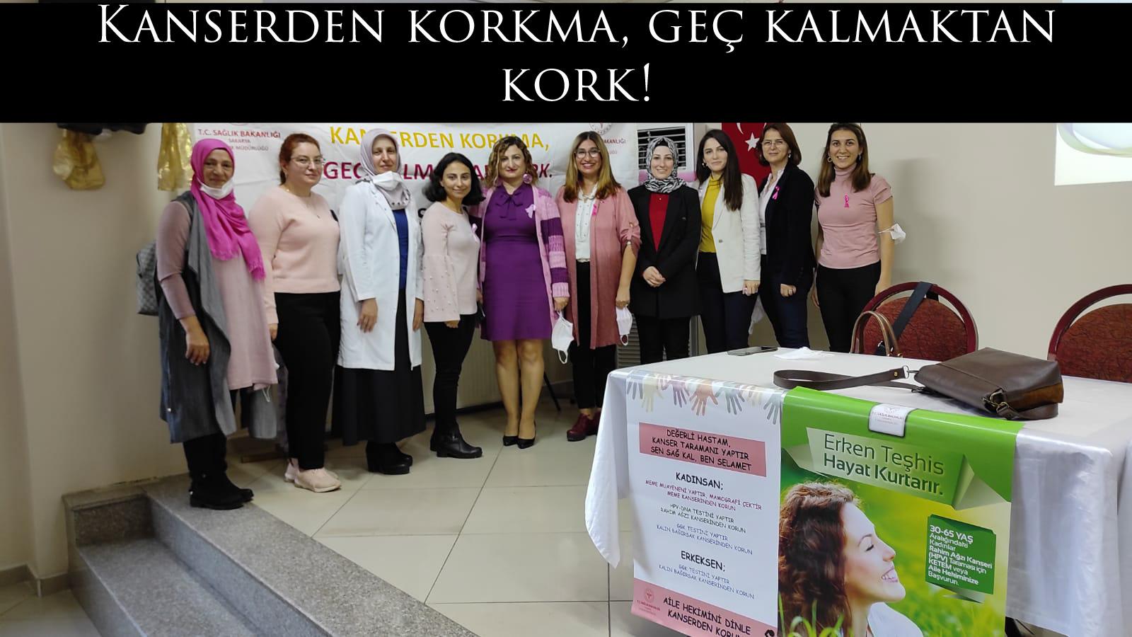 Kanserden korkma, geç kalmaktan kork!