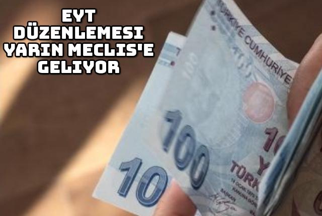 EYT düzenlemesi yarın Meclis'e geliyor