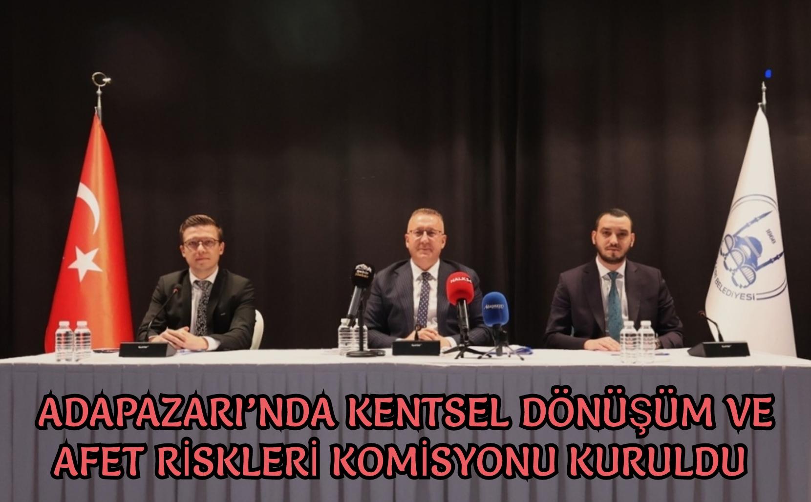 Adapazarı’nda Kentsel Dönüşüm ve Afet Riskleri Komisyonu Kuruldu