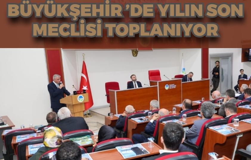Büyükşehir’de yılın son meclisi toplanıyor