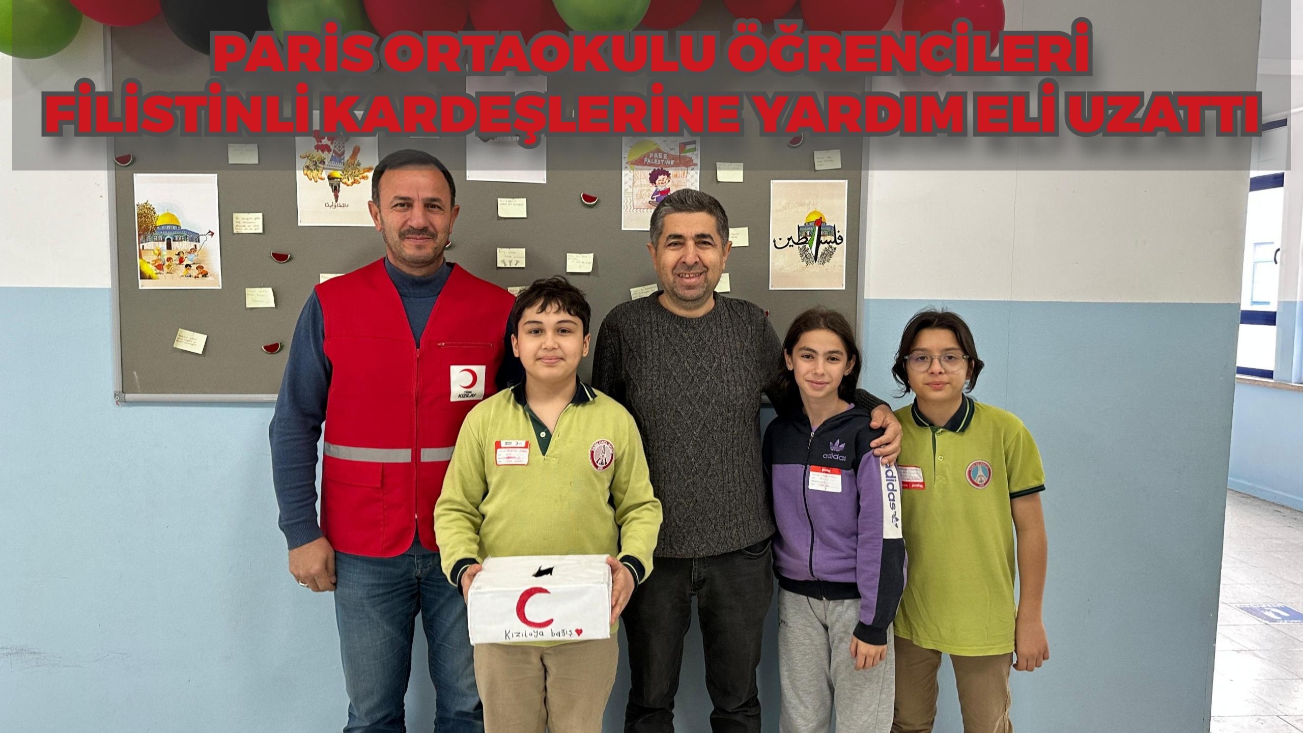 Paris Ortaokulu 6-E, 6-F ve 6-G Sınıfı Öğrencileri, Filistinli Kardeşlerine Yardım Eli Uzattı