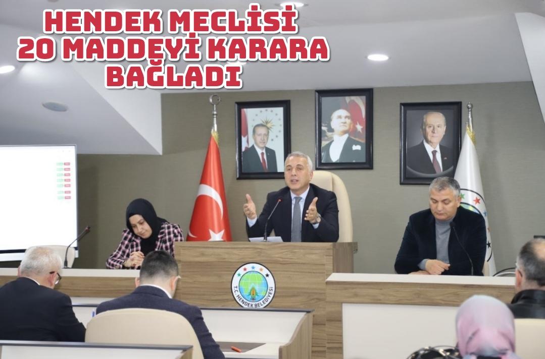 HENDEK MECLİSİ 20 MADDEYİ KARARA BAĞLADI