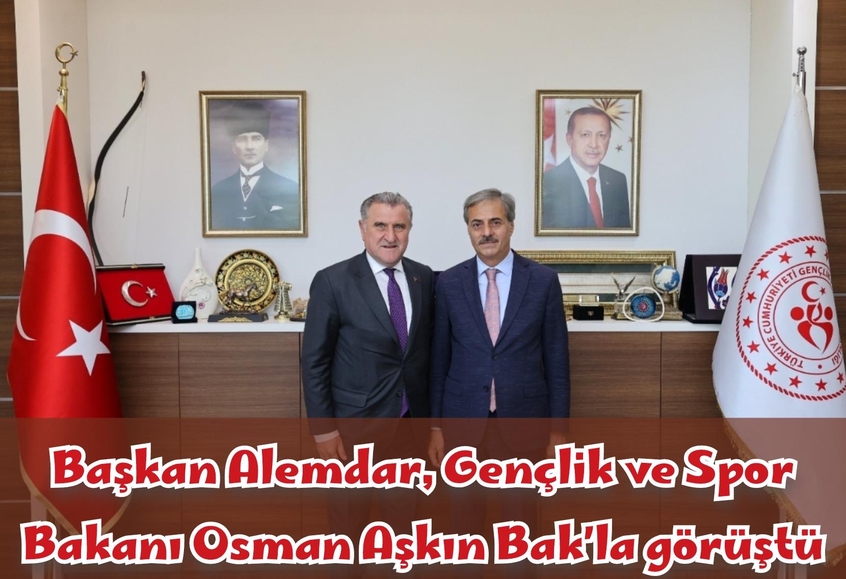 Başkan Alemdar, Gençlik ve Spor Bakanı Osman Aşkın Bak’la görüştü “Modern spor tesisleriyle ülke sporuna nice yetenekleri kazandıracağız