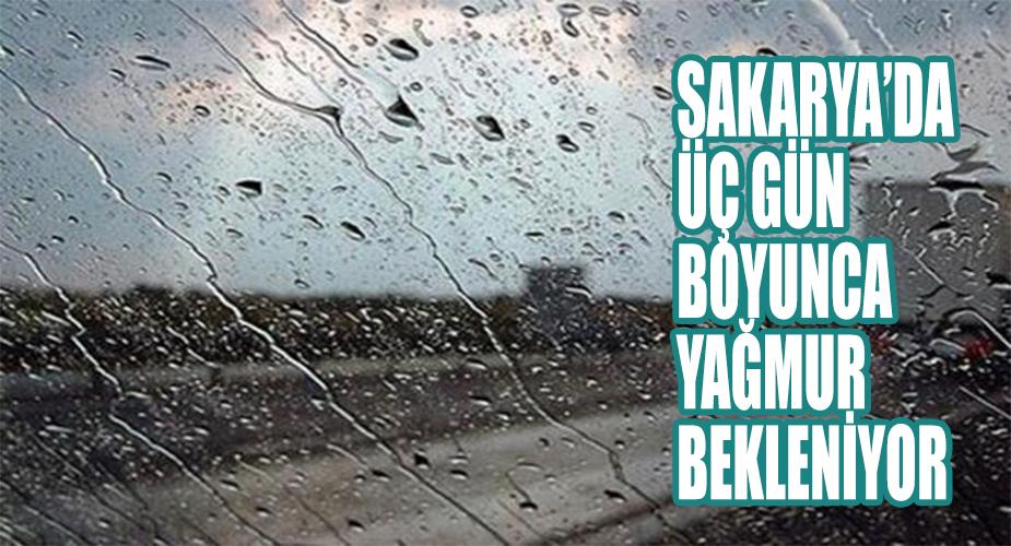 Sakarya'da 3 Gün Boyunca Yağmur Bekleniyor  