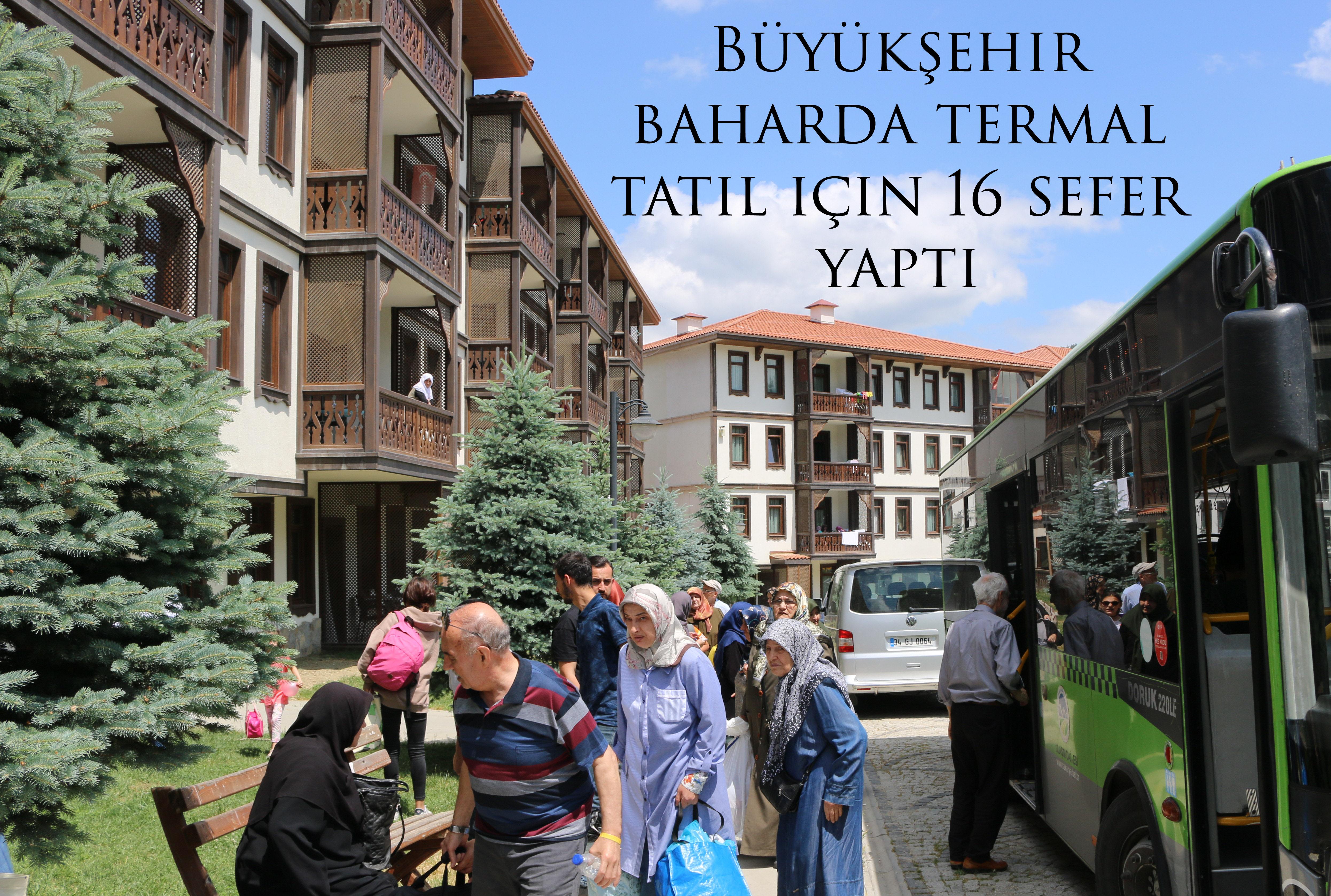 Büyükşehir baharda termal tatil için 16 sefer yaptı