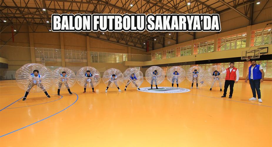 BALON FUTBOLU SAKARYA’DA