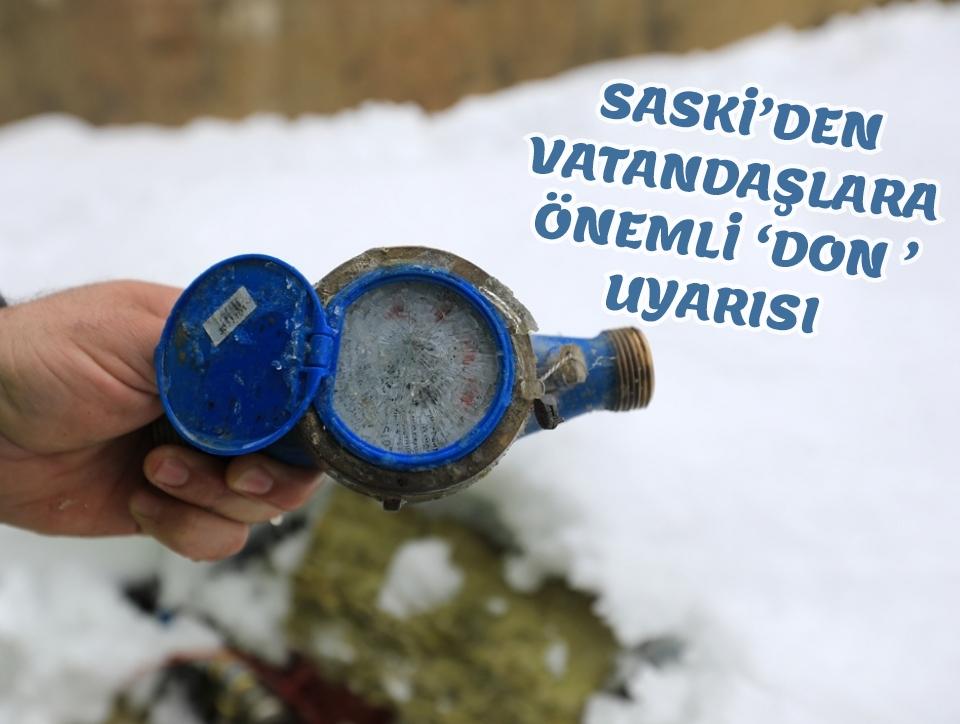 SASKİ’den vatandaşlara önemli ‘don’ uyarısı