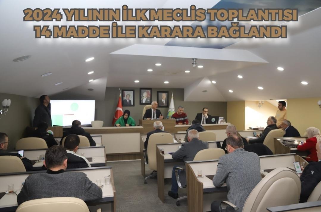 2024 YILININ İLK MECLİS TOPLANTISI 14 MADDE İLE KARARA BAĞLANDI