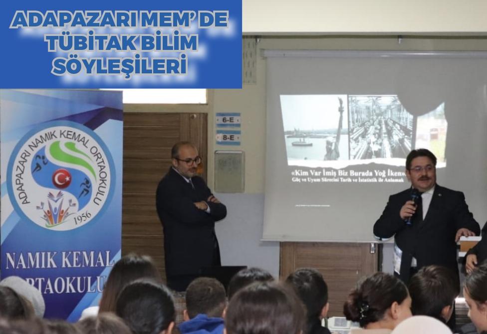 ADAPAZARI MEM’ DE TÜBİTAK BİLİM SÖYLEŞİLERİ