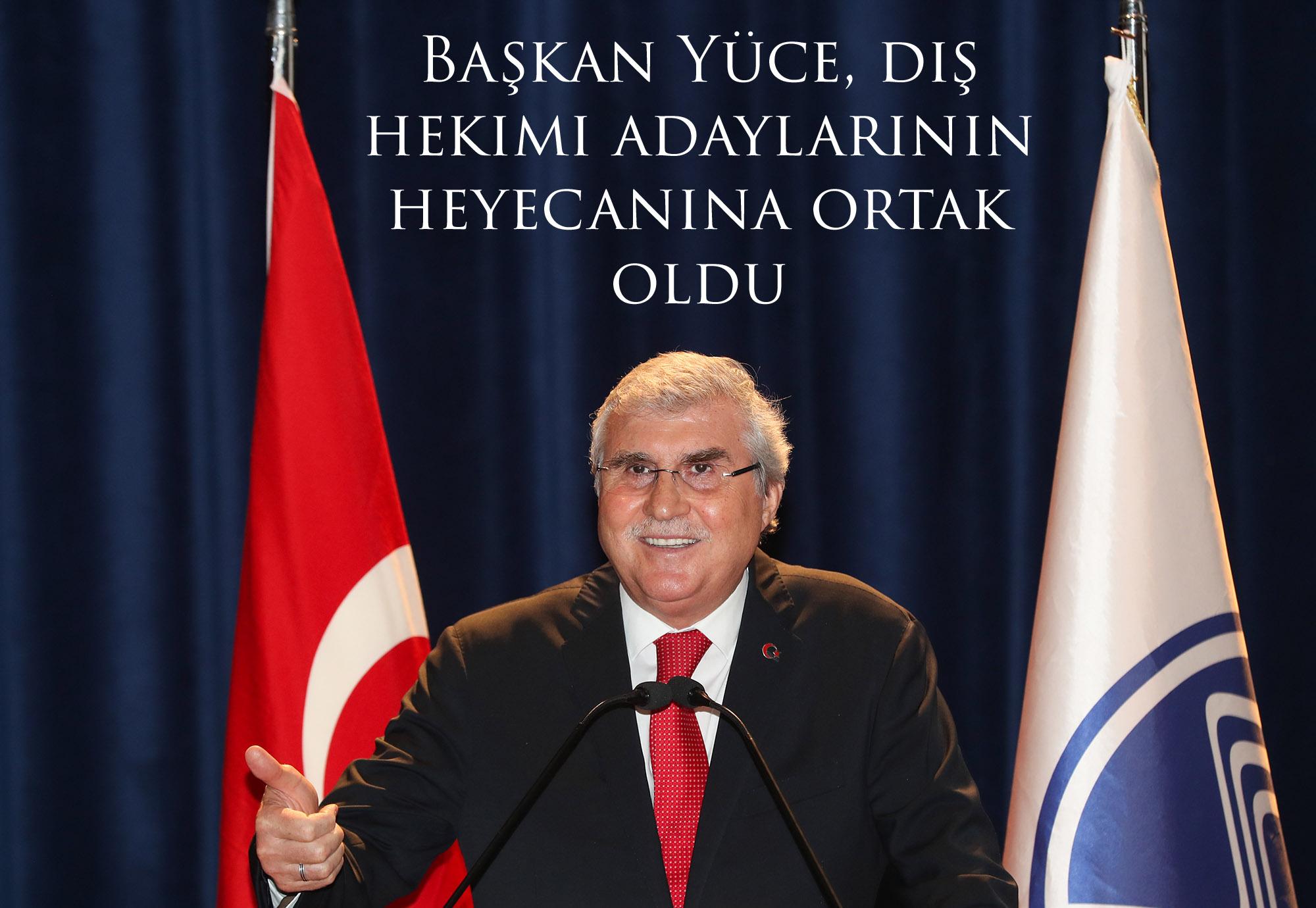 Başkan Yüce, diş hekimi adaylarının heyecanına ortak oldu