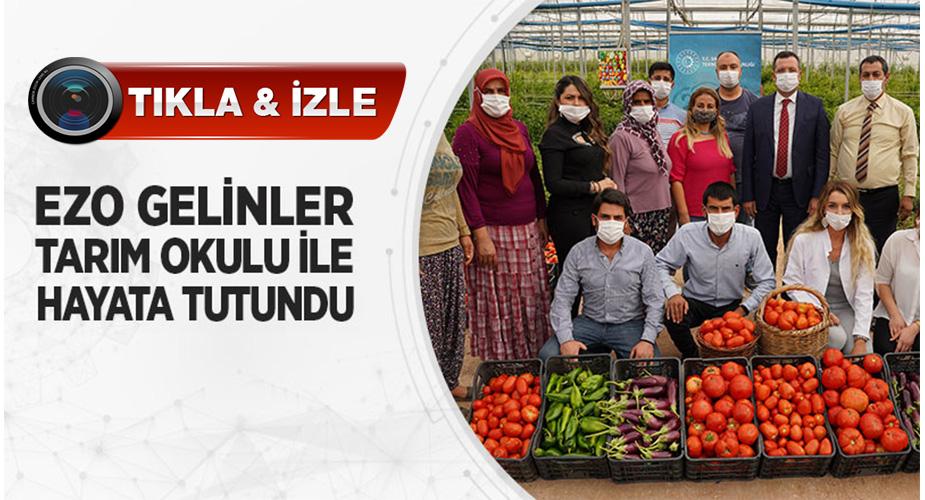 EZO GELİNLER TARIM OKULU İLE HAYATA TUTUNDU