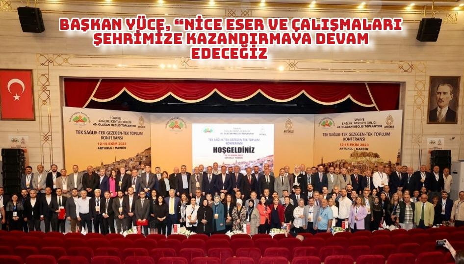 Başkan Yüce, “Nice eser ve çalışmaları şehrimize kazandırmaya devam edeceğiz