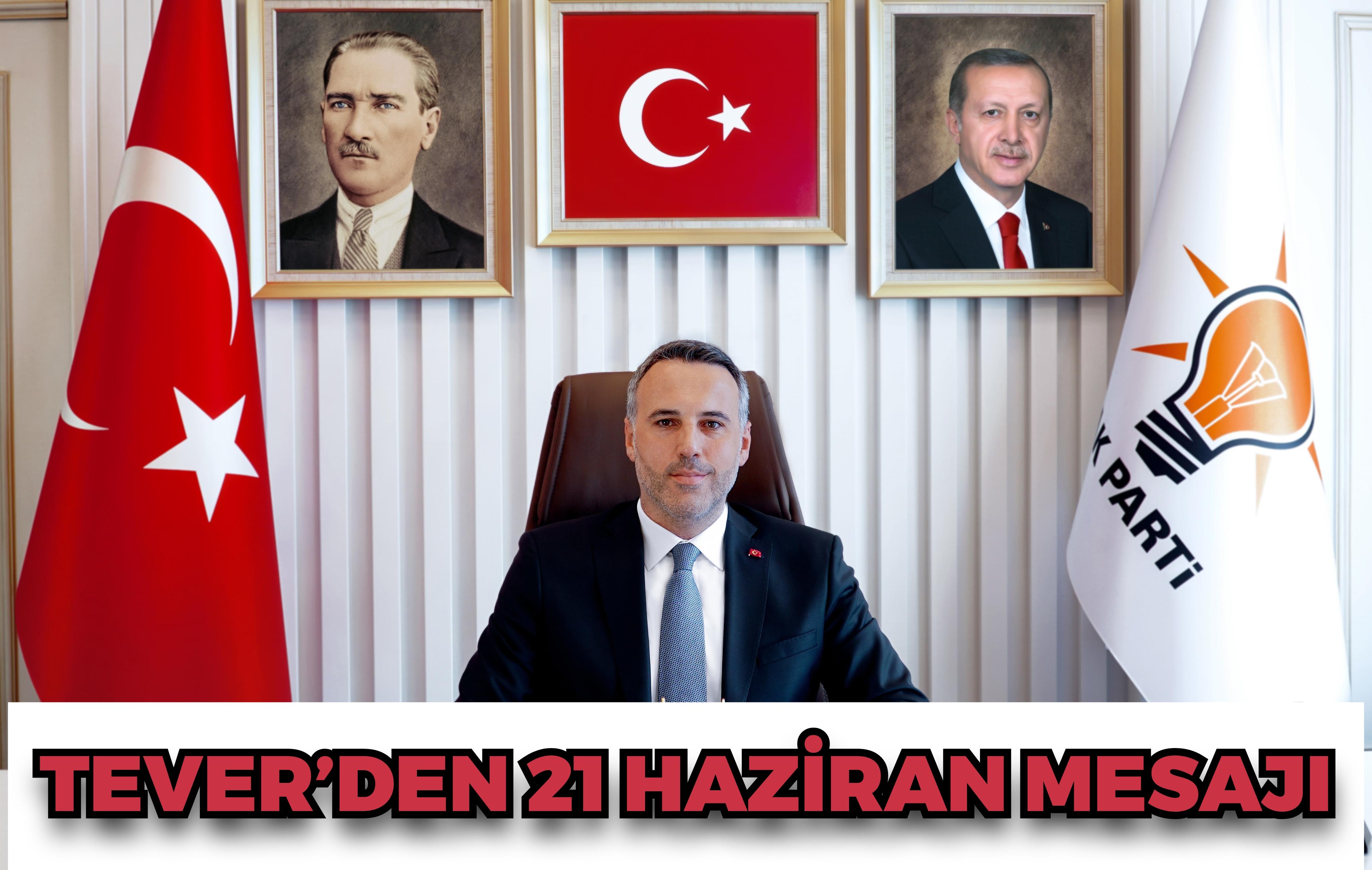 TEVER’DEN 21 HAZİRAN MESAJI
