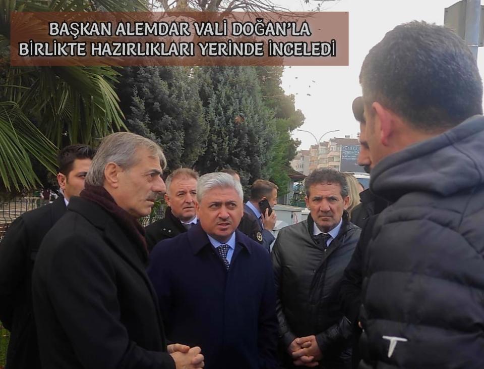 Başkan Alemdar, Vali Doğan’la birlikte hazırlıkları yerinde inceledi