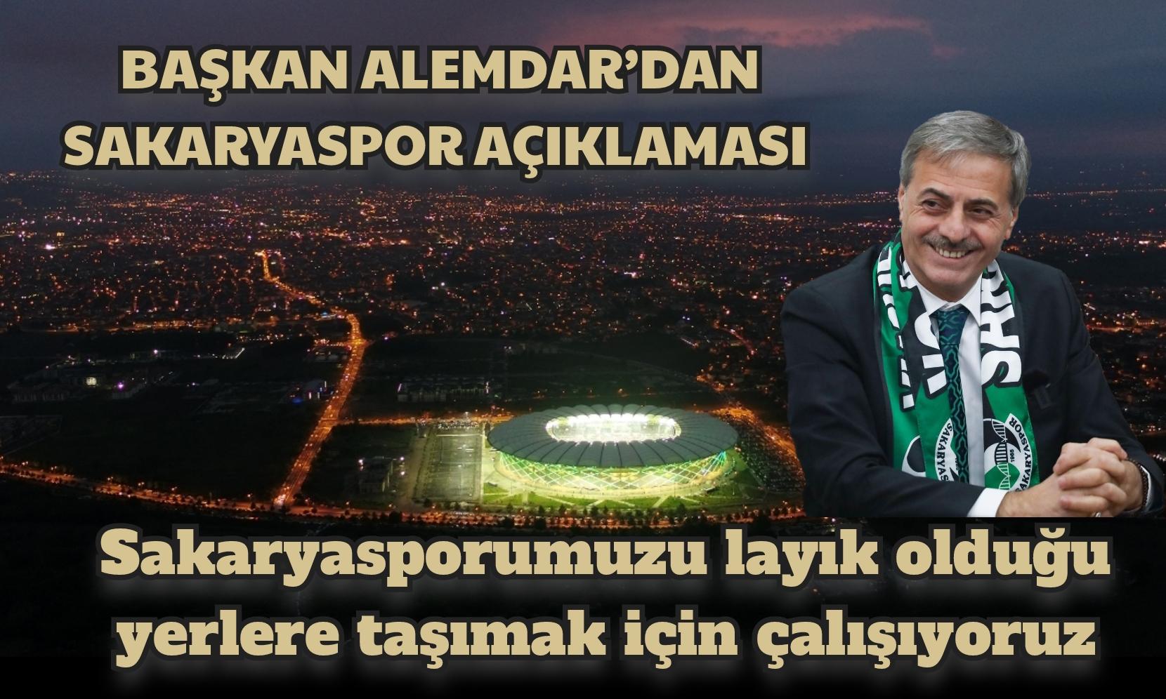 Başkan Alemdar’dan Sakaryaspor açıklaması: “Sakaryasporumuzu layık olduğu yerlere taşımak için çalışıyoruz”