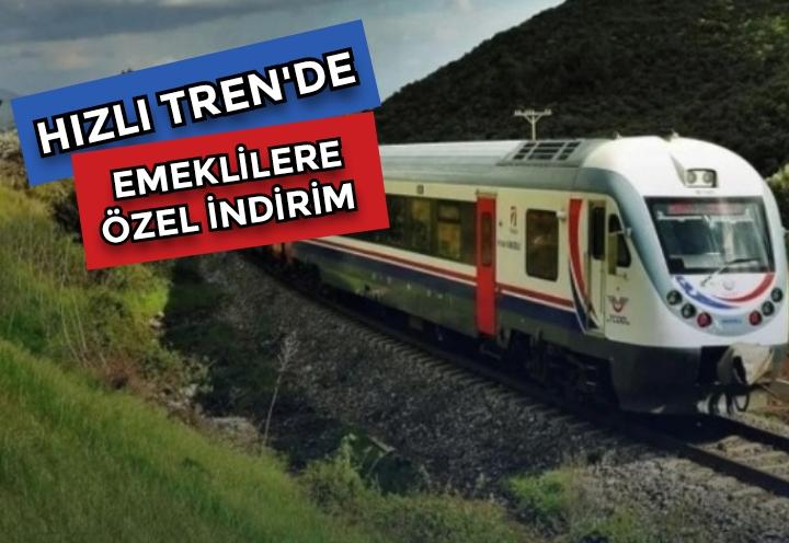 HIZLI TREN'DE EMEKLİLERE ÖZEL İNDİRİM 