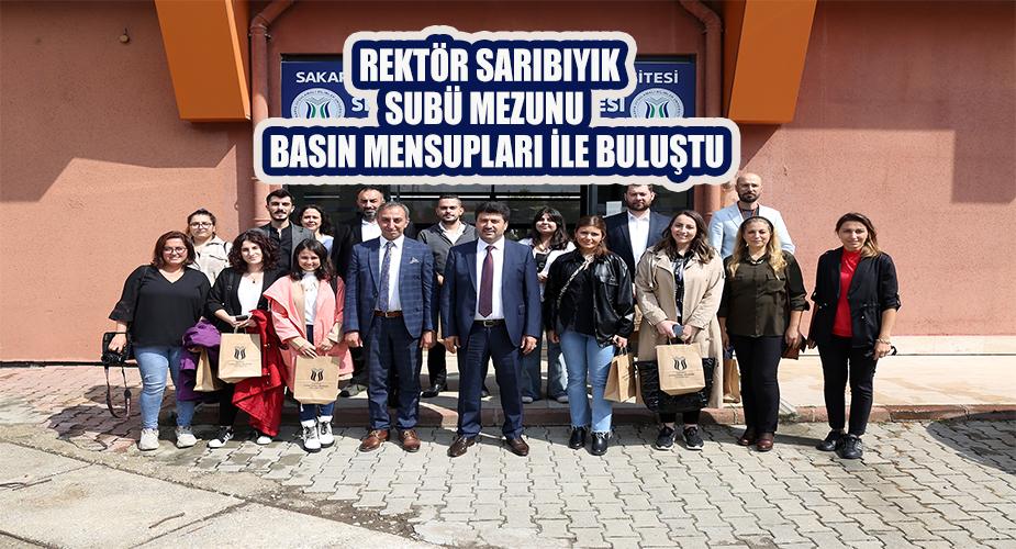 Rektör Sarıbıyık SUBÜ mezunu basın mensupları ile buluştu