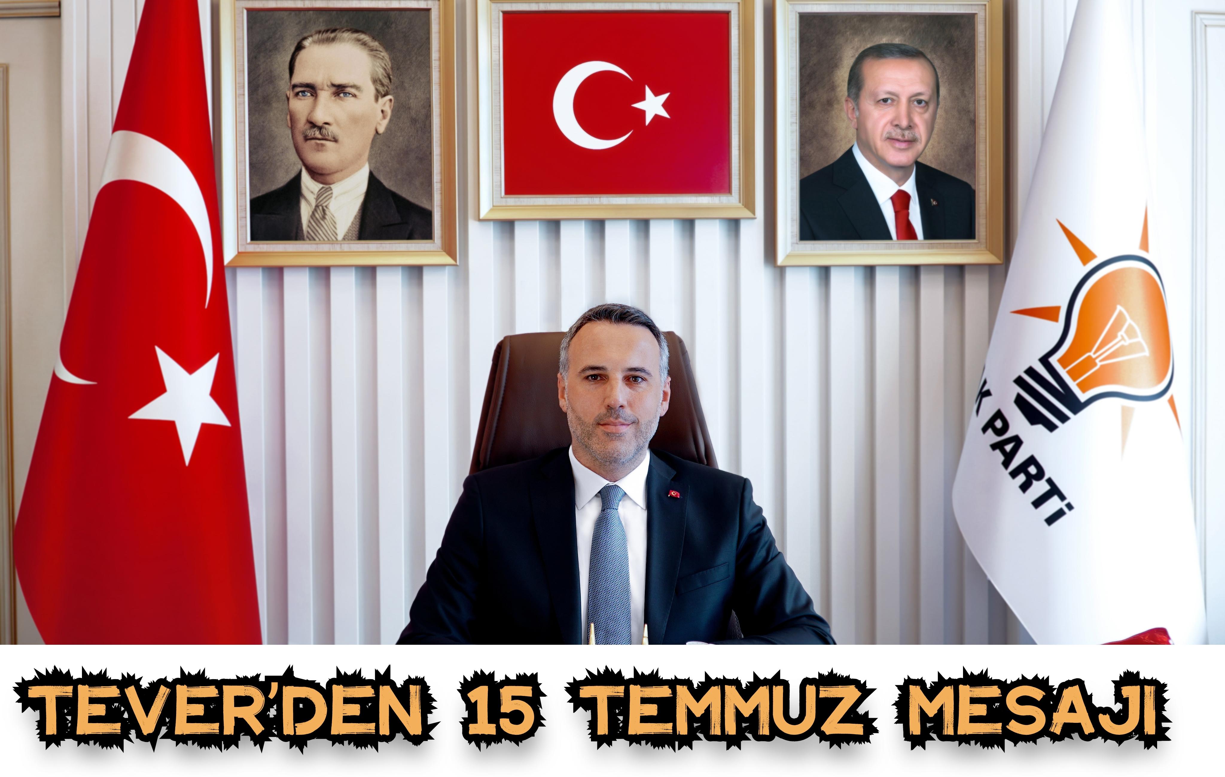 Tever’den 15 Temmuz Mesajı