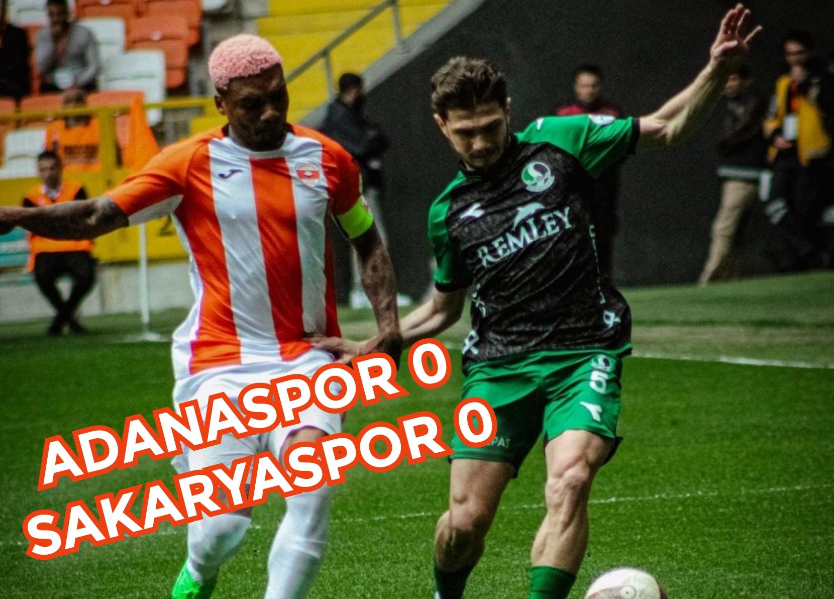 Adanaspor 0 Sakaryaspor 0  