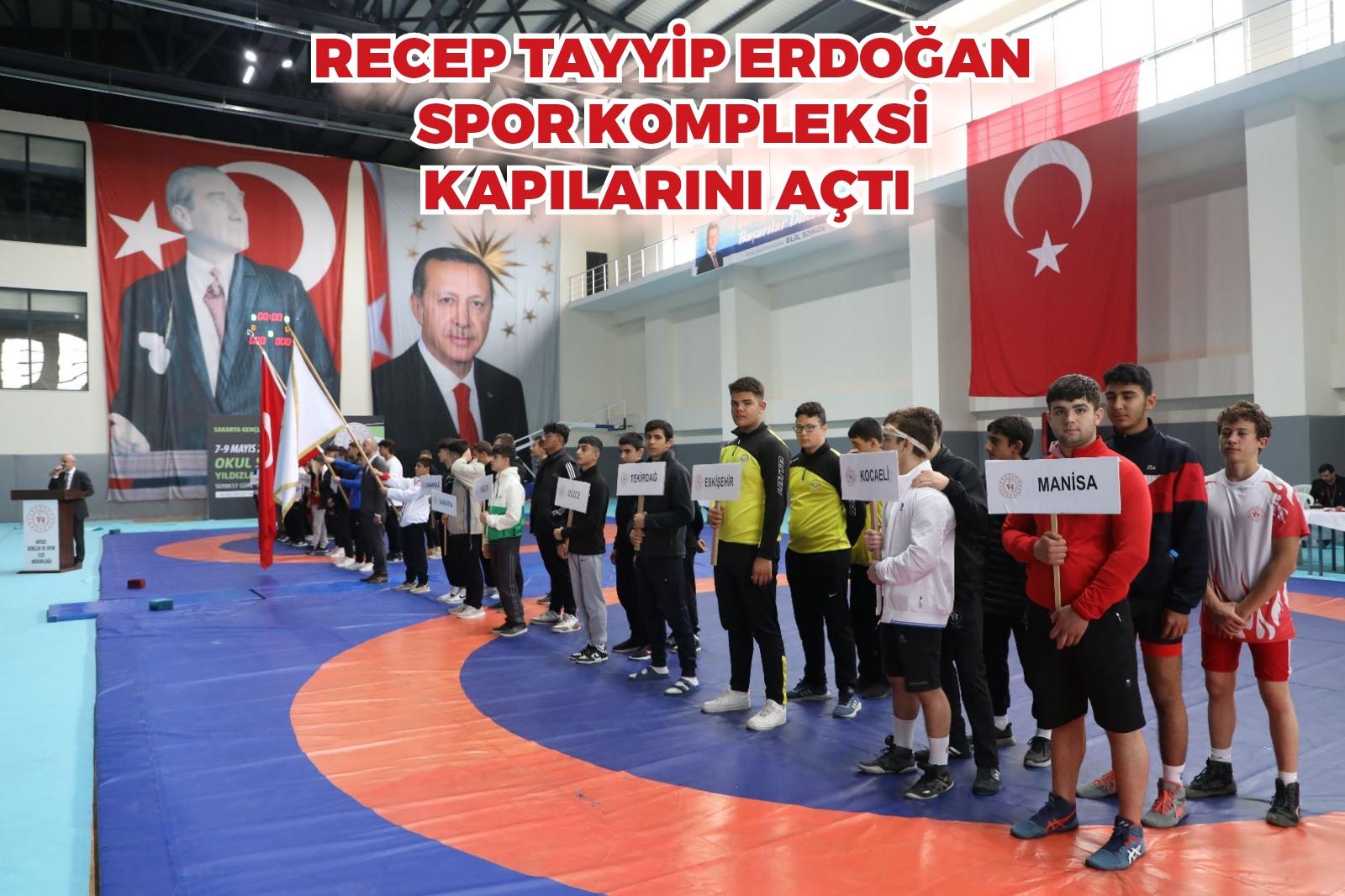 Recep Tayyip Erdoğan Spor Kompleksi kapılarını açtı 