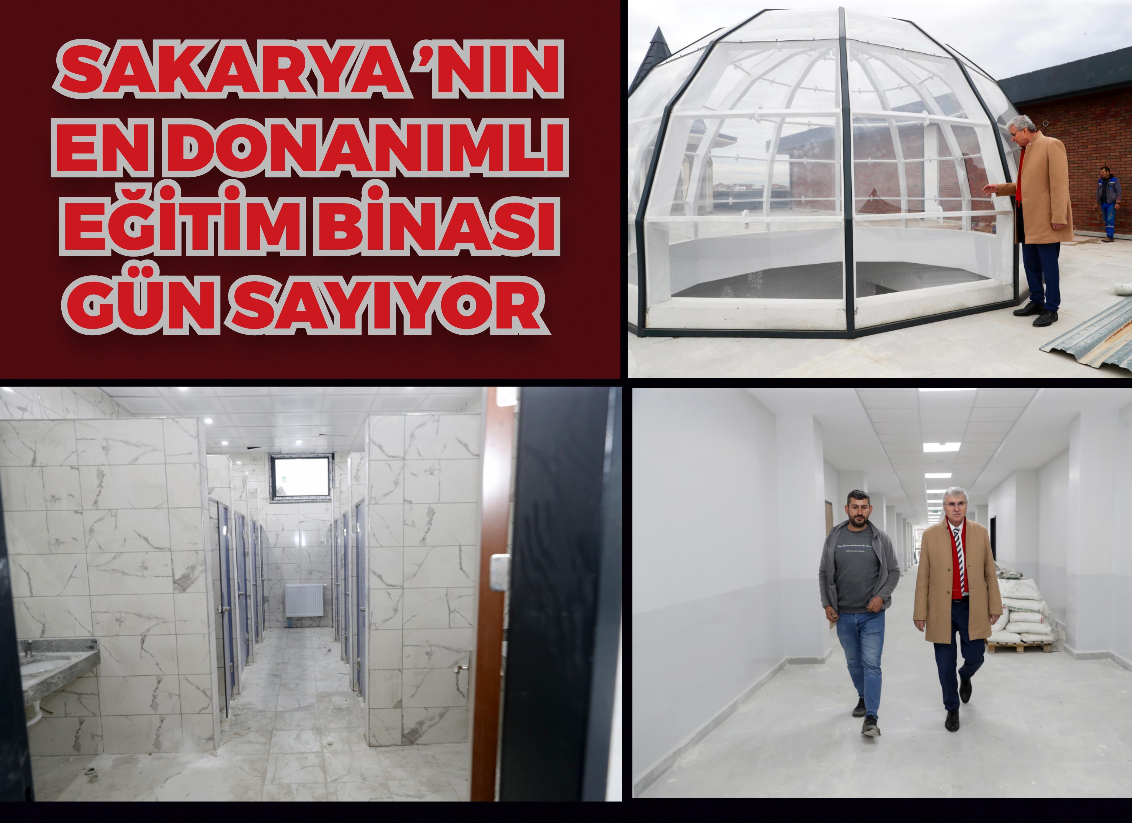 Sakarya’nın en donanımlı eğitim binası gün sayıyor: Yüce son durumu paylaştı
