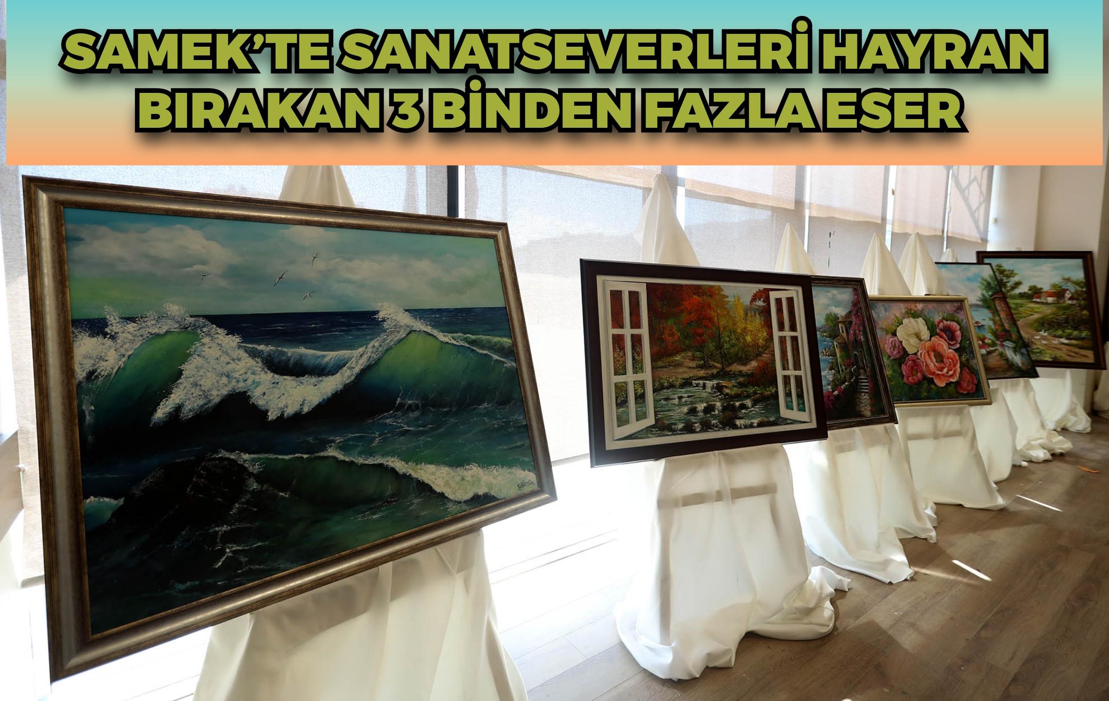 SAMEK’te sanatseverleri hayran bırakan 3 binden fazla eser