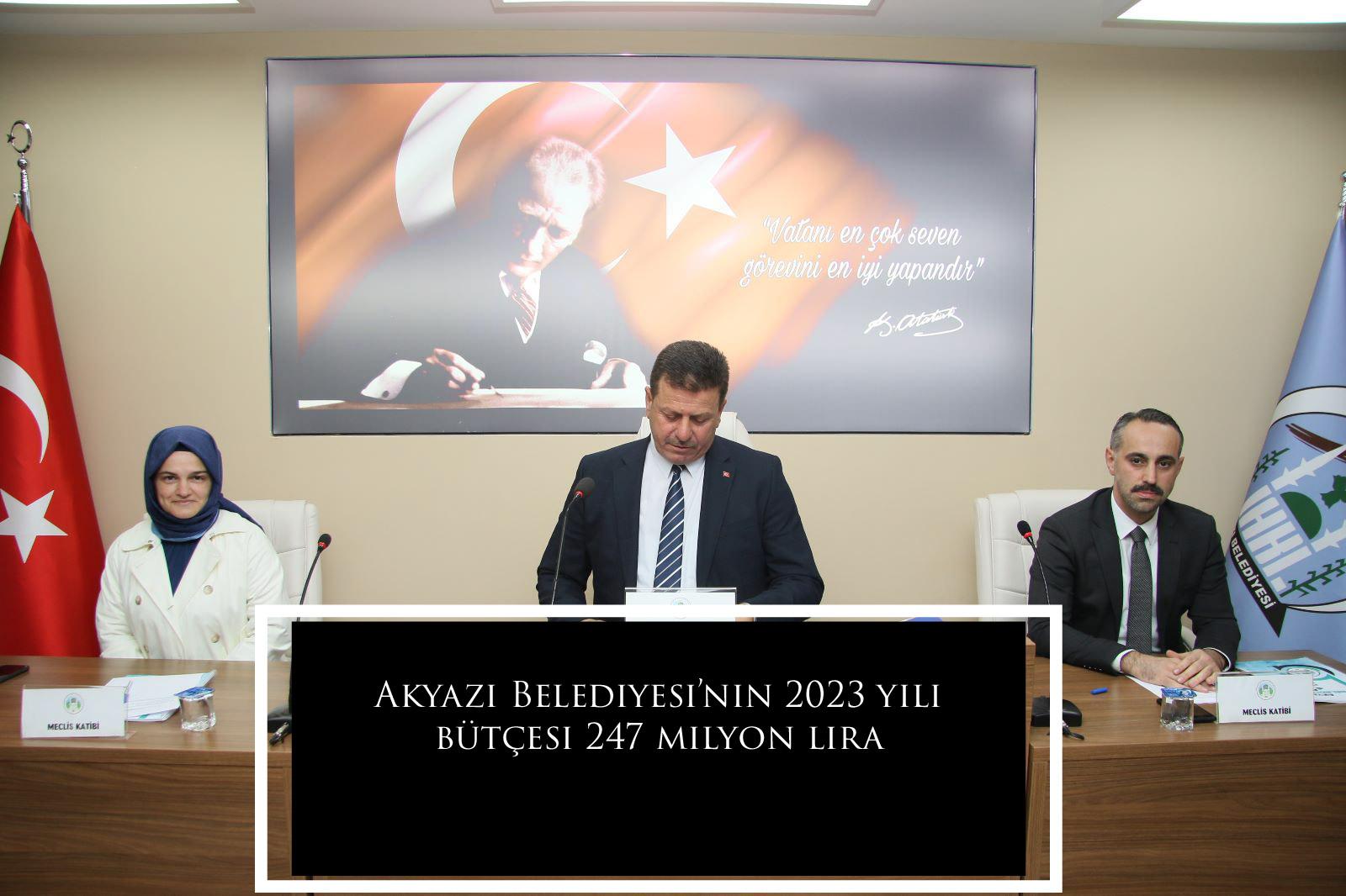 Akyazı Belediyesi’nin 2023 yılı bütçesi 247 milyon lira 