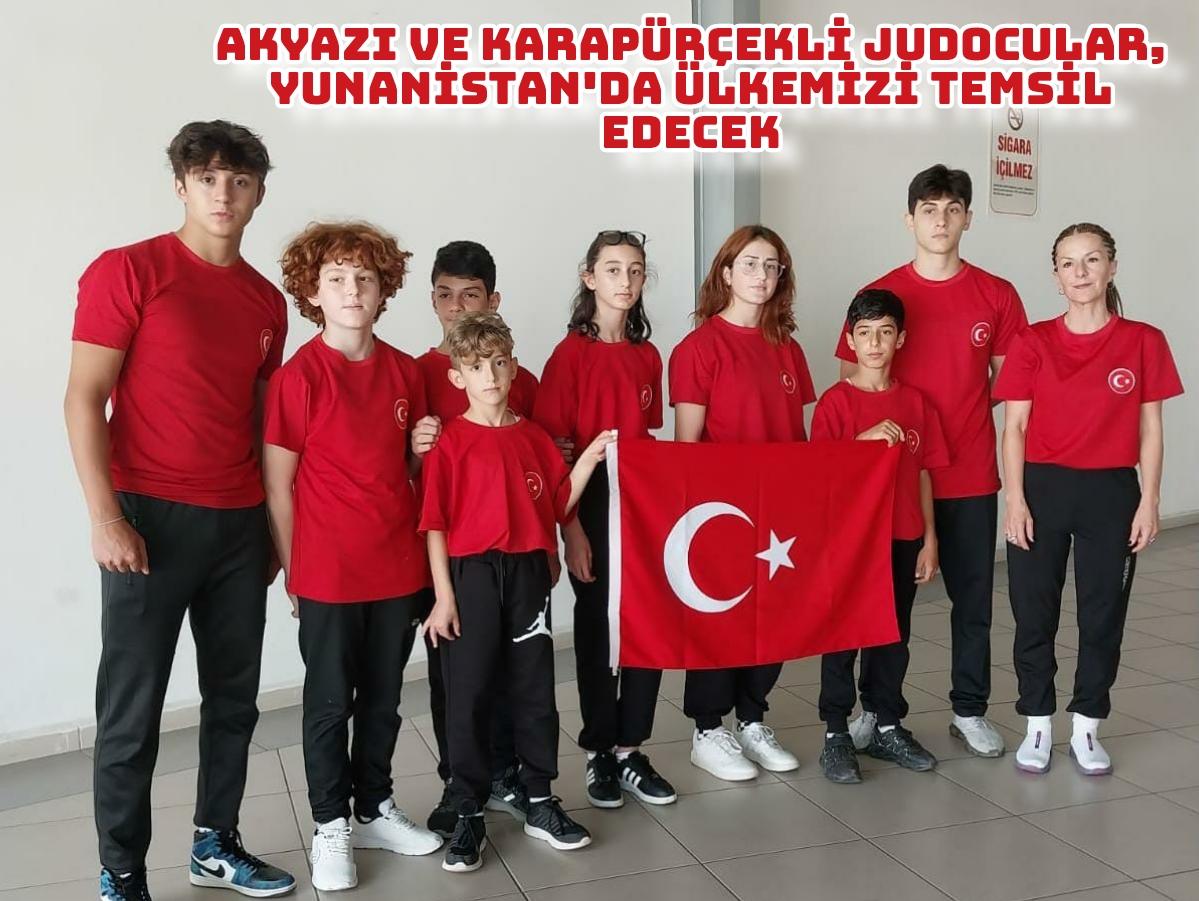 Akyazı ve Karapürçekli Judocular, Yunanistan'da ülkemizi temsil edecek