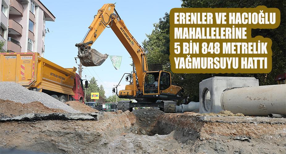 Erenler ve Hacıoğlu Mahallelerine 5 bin 848 metrelik yağmursuyu hattı