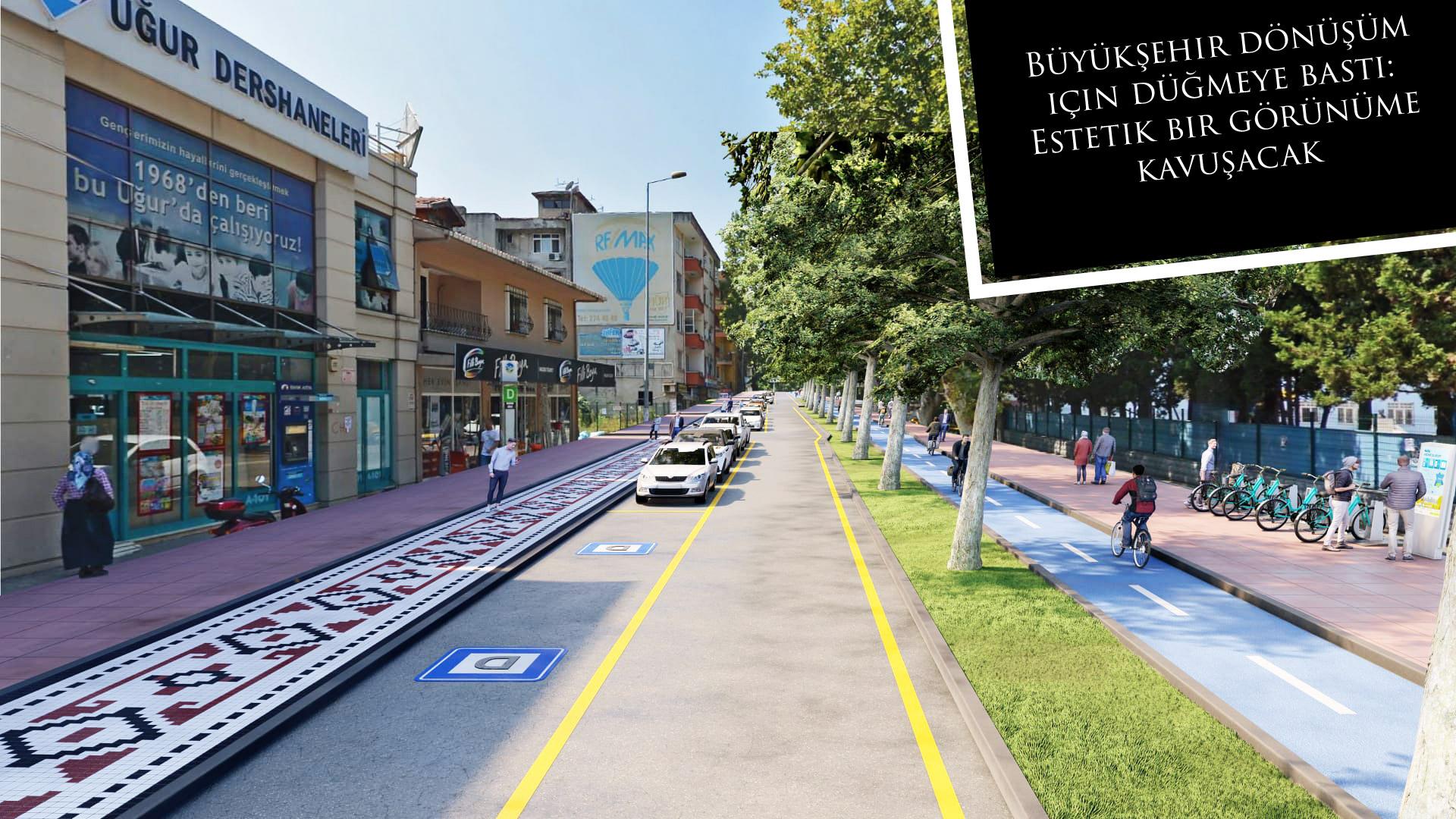 Büyükşehir dönüşüm için düğmeye bastı: Estetik bir görünüme kavuşacak