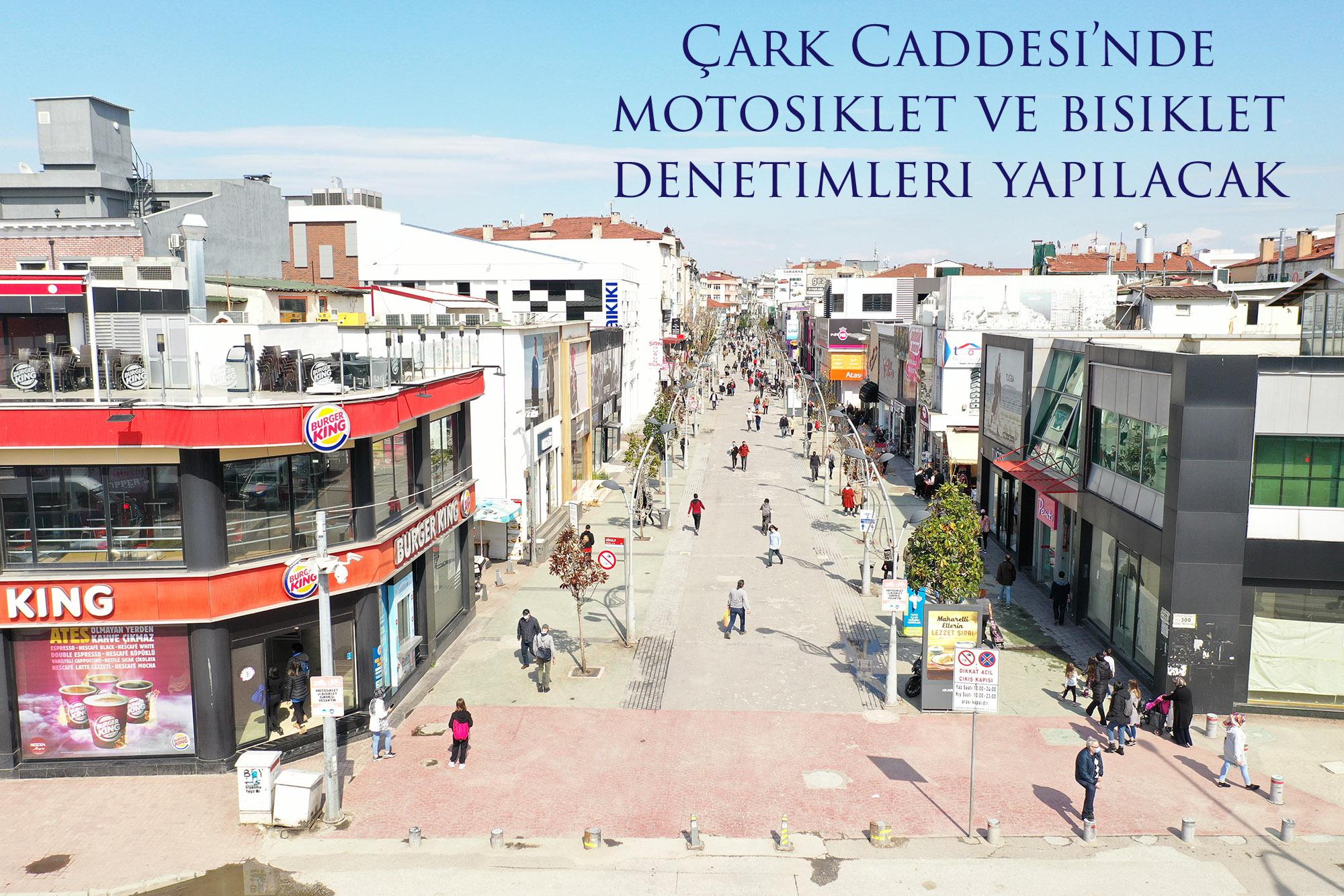 Çark Caddesi’nde motosiklet ve bisiklet denetimleri yapılacak