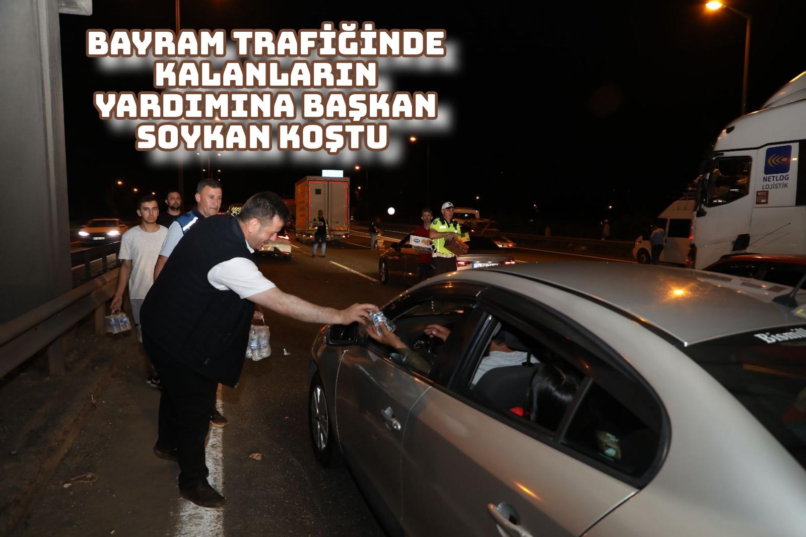 Bayram trafiğinde kalanların yardımına Başkan Soykan koştu 