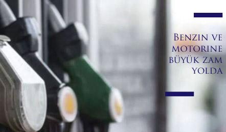 Benzin ve motorine büyük zam yolda 