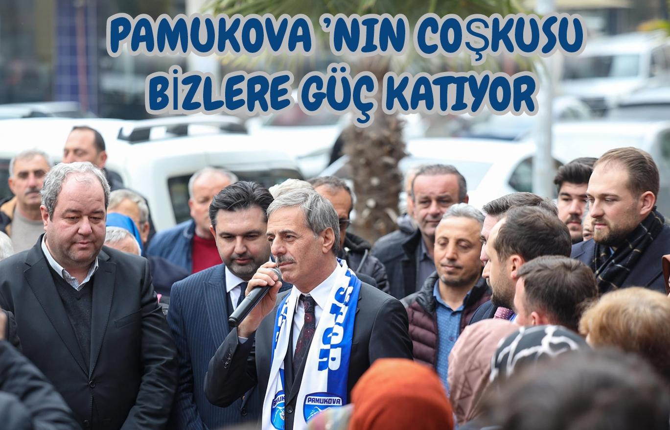 Pamukova’nın coşkusu bizlere güç katıyor