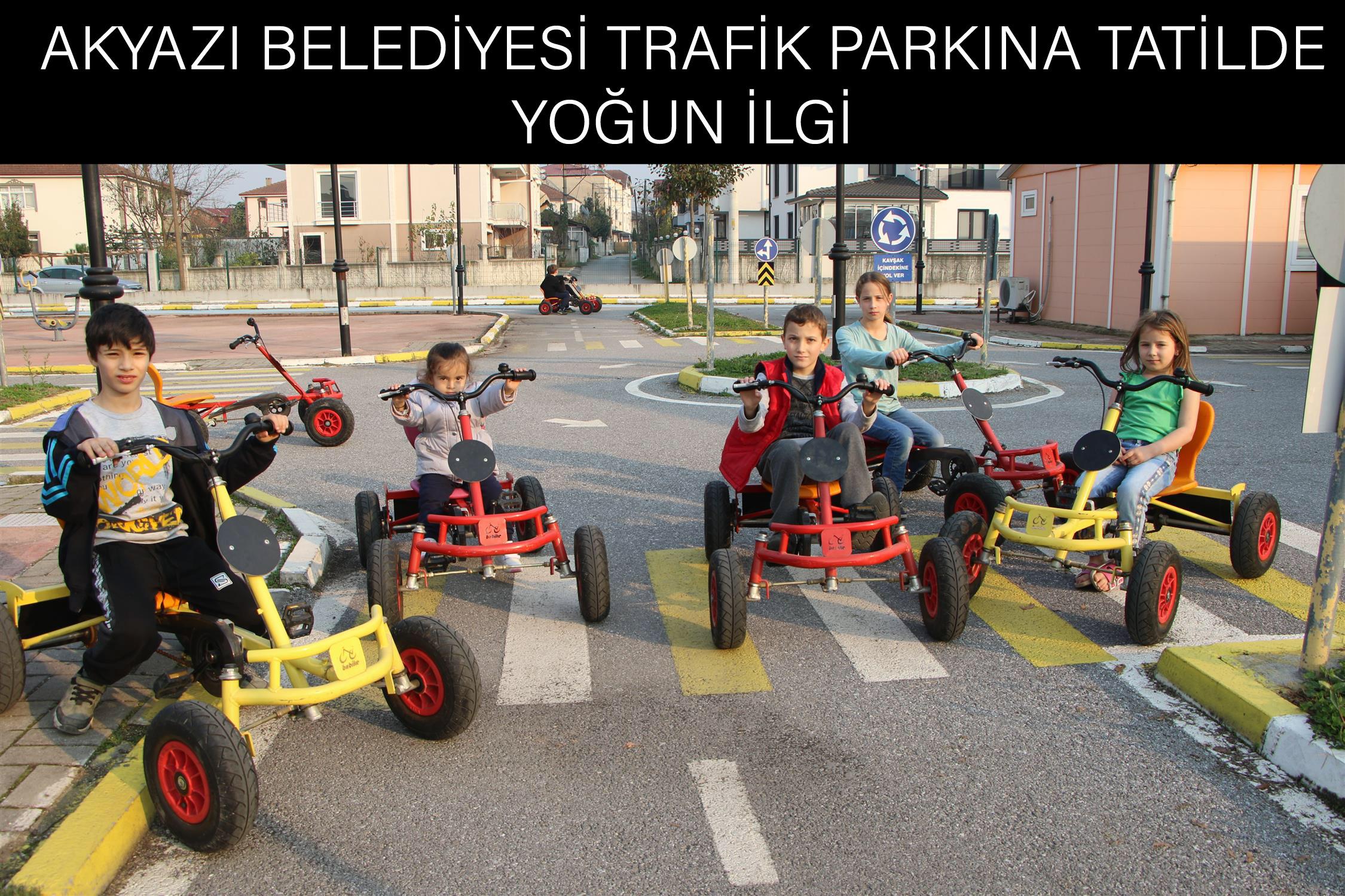 AKYAZI BELEDİYESİ TRAFİK PARKINA TATİLDE YOĞUN İLGİ 