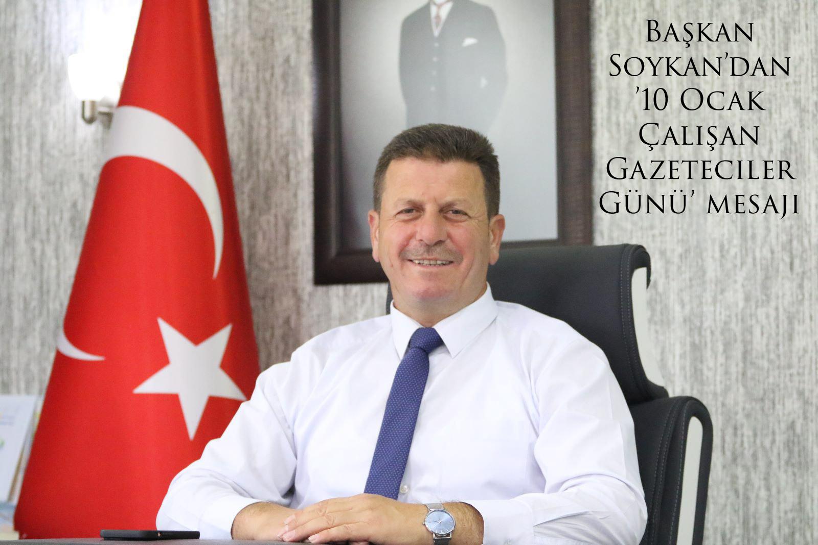 Başkan Soykan’dan ’10 Ocak Çalışan Gazeteciler Günü’ mesajı 
