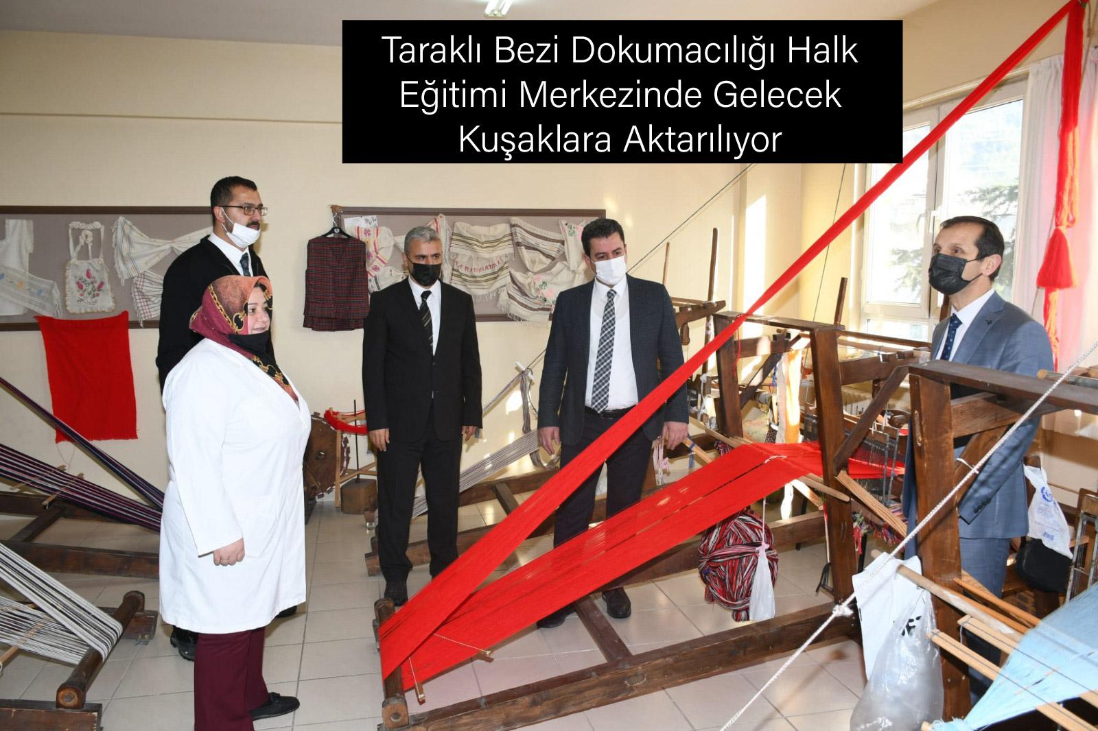Taraklı Bezi Dokumacılığı Halk Eğitimi Merkezinde Gelecek Kuşaklara Aktarılıyor