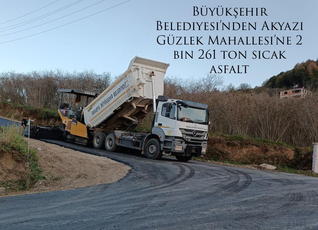  Büyükşehir Belediyesi’nden Akyazı Güzlek Mahallesi’ne 2 bin 261 ton sıcak asfalt