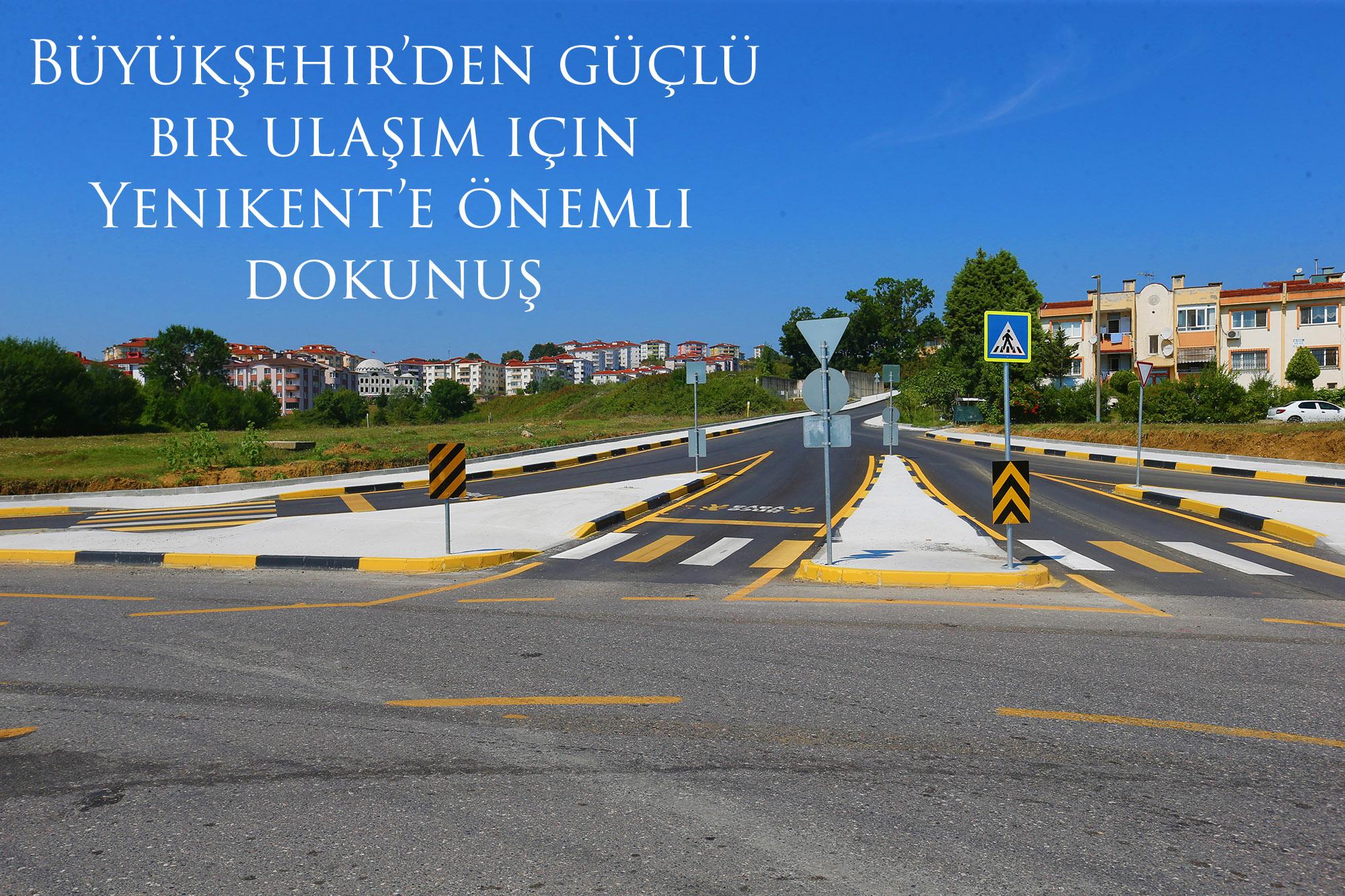 Büyükşehir’den güçlü bir ulaşım için Yenikent’e önemli dokunuş 