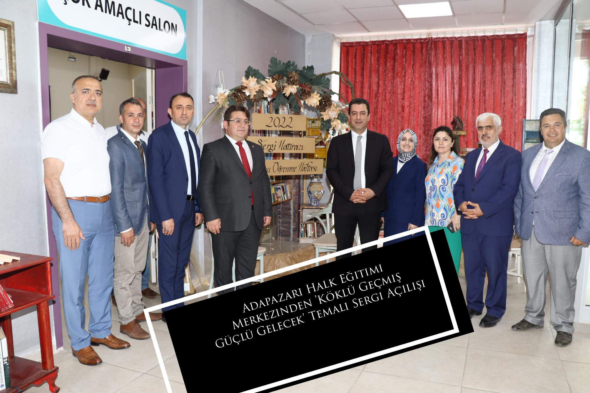 Adapazarı Halk Eğitimi Merkezinden 'Köklü Geçmiş Güçlü Gelecek' Temalı Sergi Açılışı