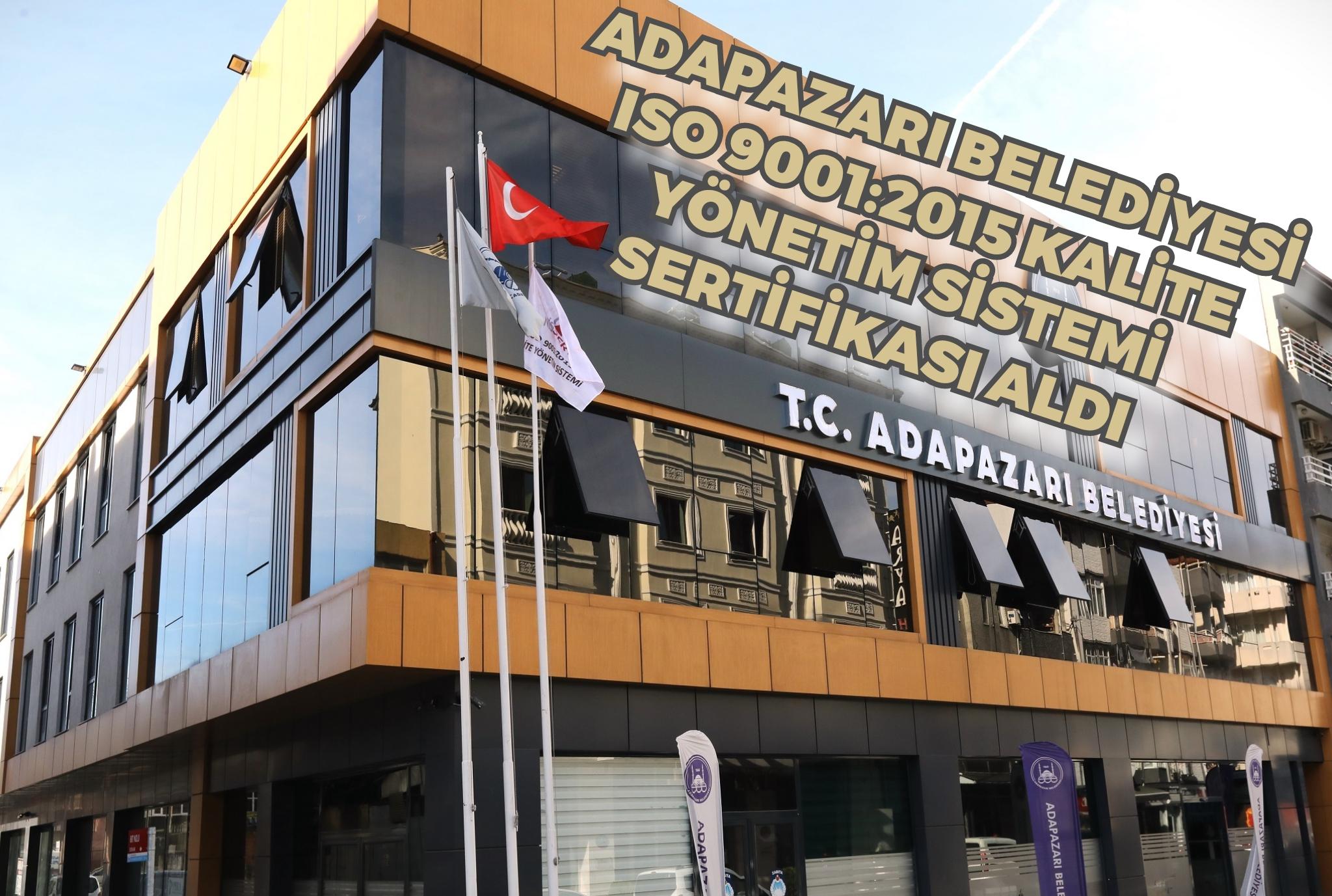 Adapazarı Belediyesi ISO 9001:2015 Kalite Yönetim Sistemi Sertifikası Aldı