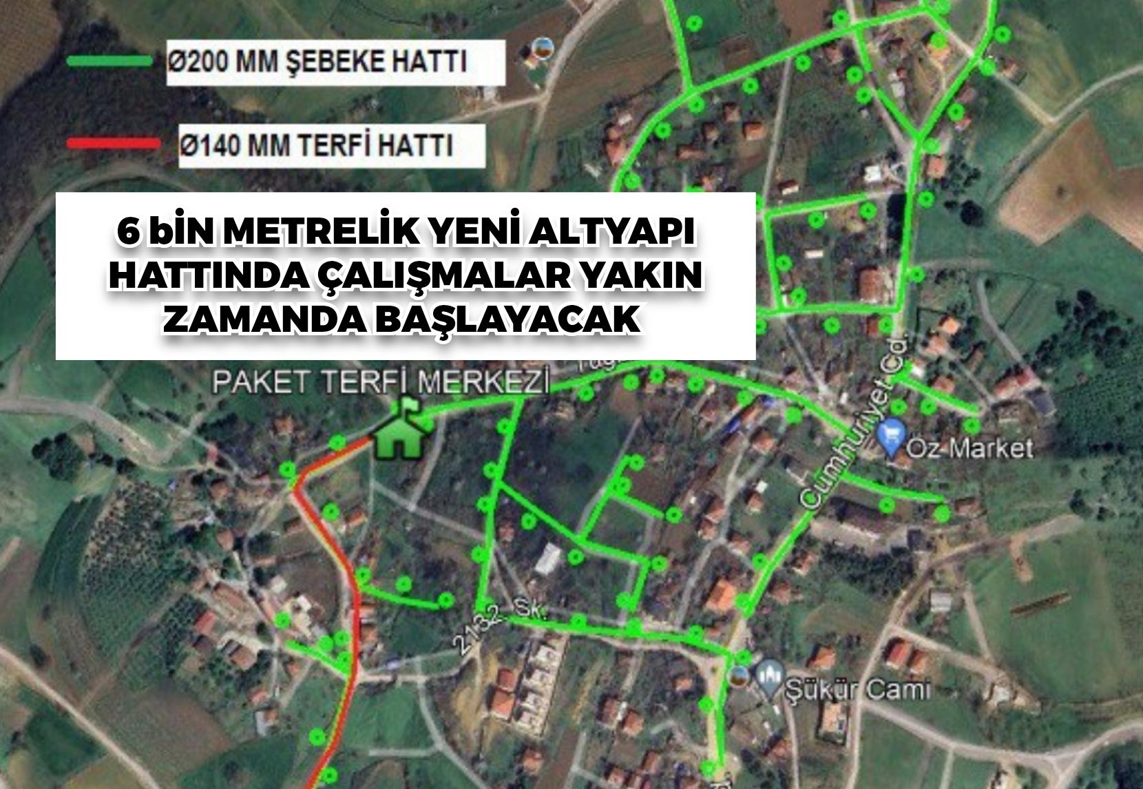 6 bin metrelik yeni altyapı hattında çalışmalar yakın zamanda başlayacak