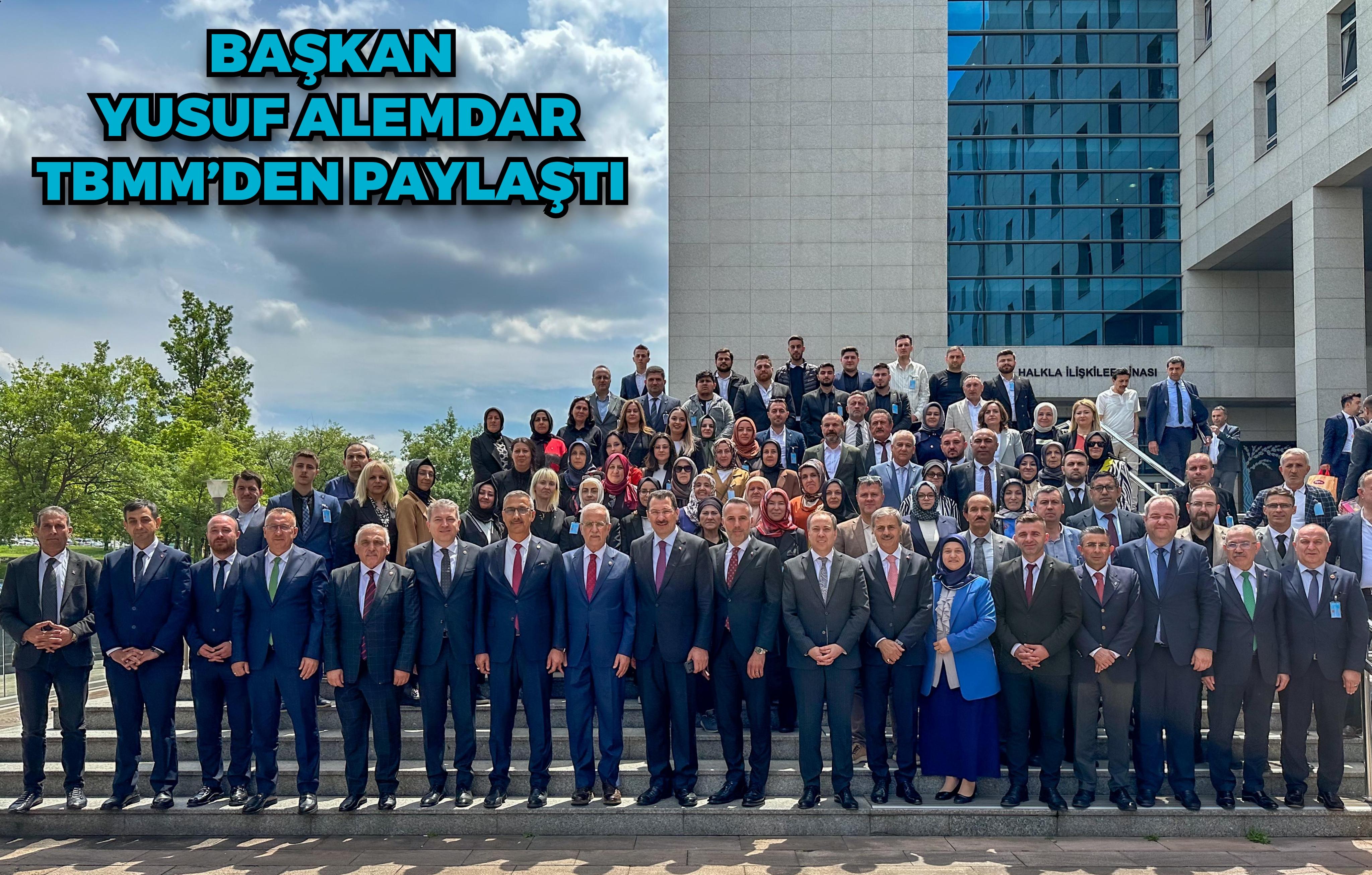 Başkan Yusuf Alemdar, TBMM’den paylaştı “Türkiye Yüzyılı’na yakışan bir şehir inşa edeceğiz”