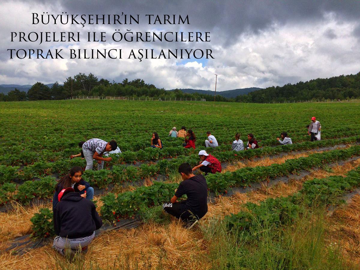 Büyükşehir’in tarım projeleri ile öğrencilere toprak bilinci aşılanıyor